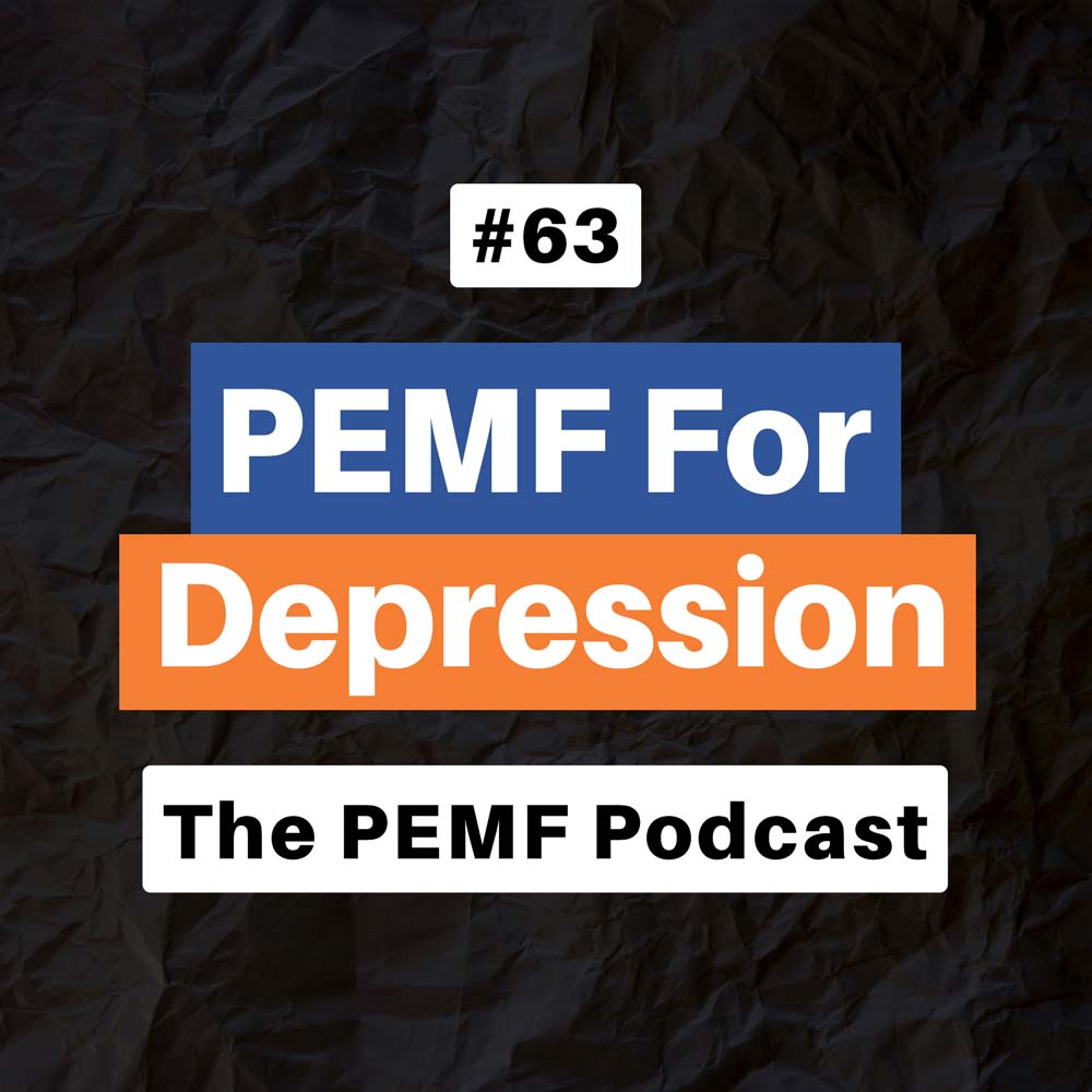 Episode 63. Can PEMF Help with Depression? The Science and The Studies
