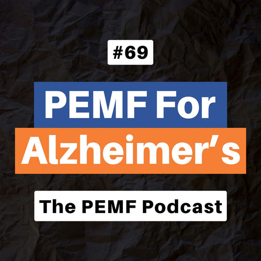 Episode 69. How PEMF Therapy Can Support Alzheimer's Disease
