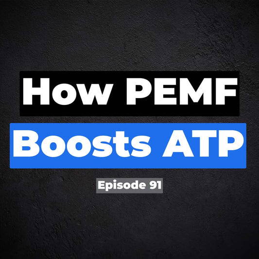 Episode 91. How PEMF Boosts ATP & Cellular Energy